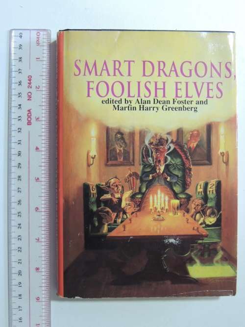 Smart Dragons, Foolish Elves - Ed. Alan Dean Foster, Martin Harry Greenberg