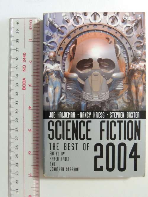 Science Fiction The Best of 2004- Ed. Joe Haldeman, Nancy Kress, Stephen Baxter