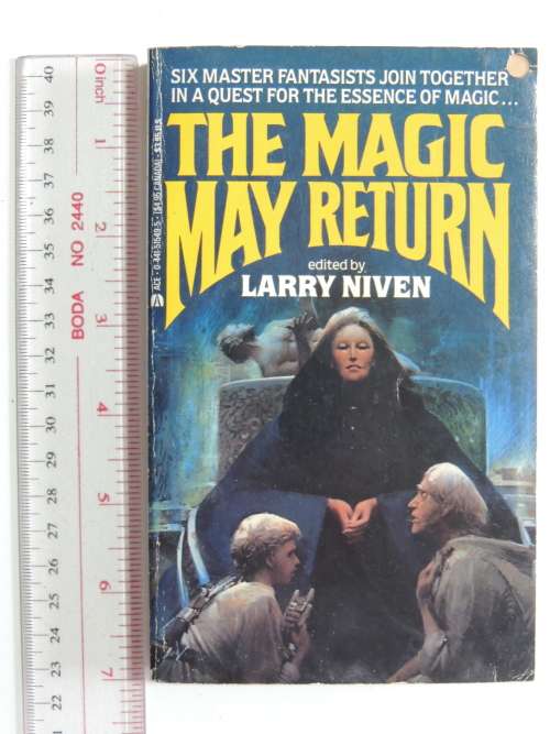 The Magic May Return - 6 Master Fantasists .... - Ed. Larry Niven