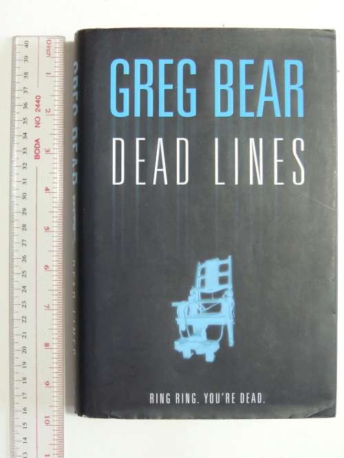 Dead Lines - Greg Bear - FIRST EDITION 2004
