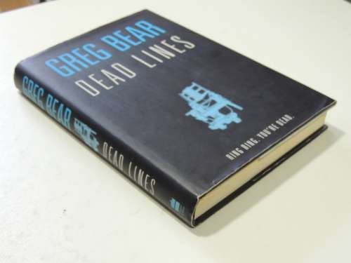 Dead Lines - Greg Bear - FIRST EDITION 2004