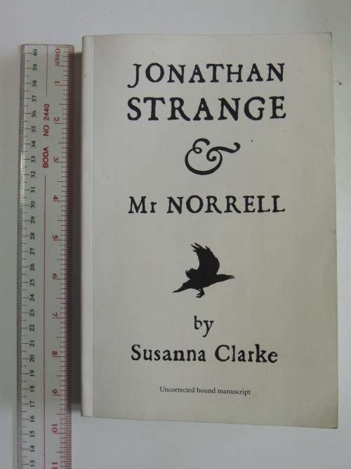 Jonathan Strange & Mr Norrell - Uncorrected Bound Manuscript 2004- Susanna Clarke