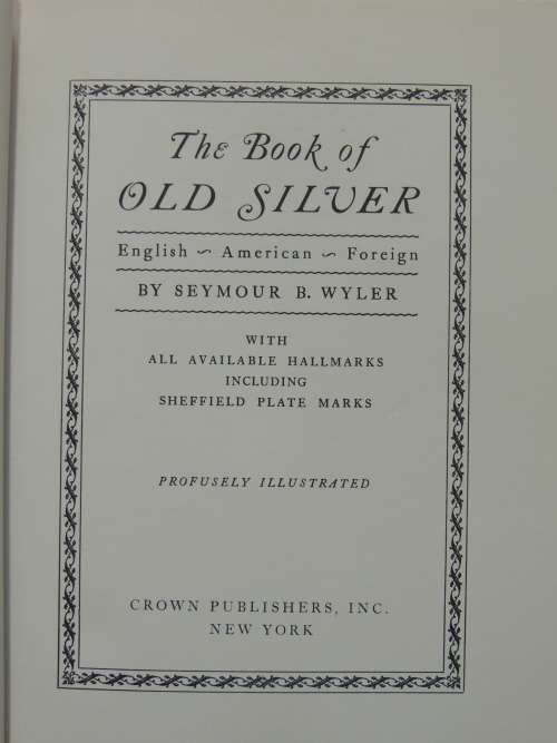 The Book of Old Silver - English American ForeignSeymour B Wyler