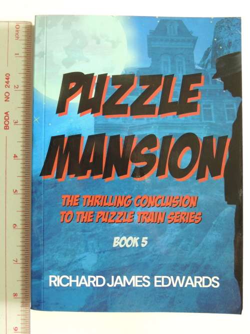 Puzzle Mansion - The thrilling conclusion to the Puzzle train series - Book Five - Richard J Edwards
