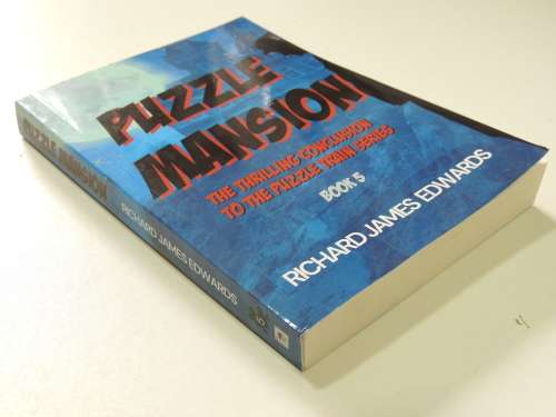 Puzzle Mansion - The thrilling conclusion to the Puzzle train series - Book Five - Richard J Edwards