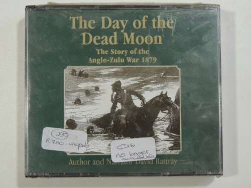 The Day of the Dead Moon, The Story of the Anglo-Zulu War 1879 - David Rattray - Audio Book