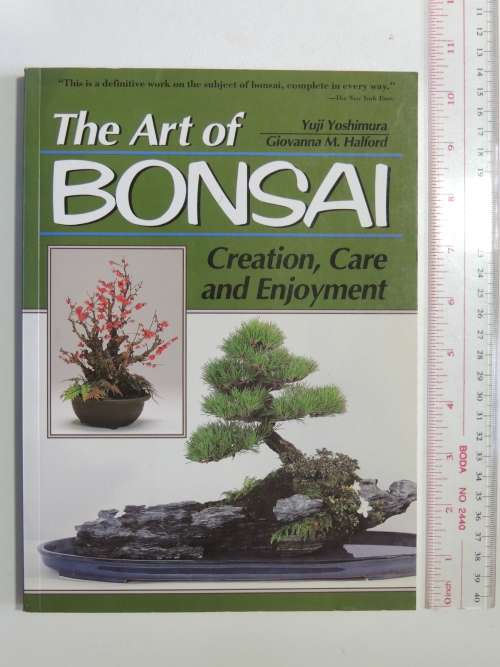 The Art of Bonsai - Creation, Care & Enjoyment - Yuji Yoshimura, Giovanna M Halford