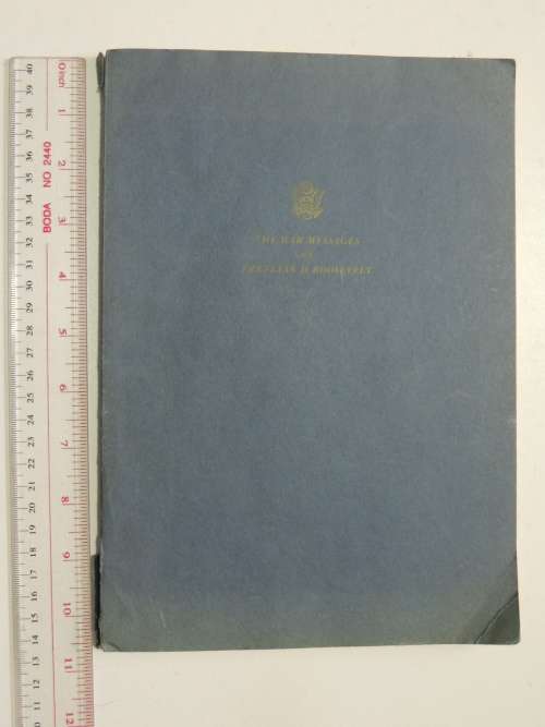 The War Messages Of Franklin D. Roosevelt  December 8, 1941 To October 12, 1942