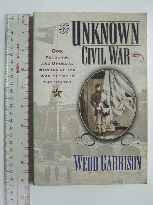 The Unknown Civil War  - Webb Garrison
