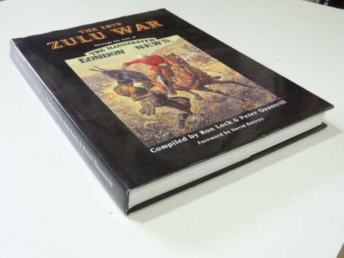 The 1879 Zulu War  Through the Eyes of The Illustrated London News - Ron Lock & Peter Quantrill