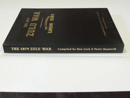 The 1879 Zulu War  Through the Eyes of The Illustrated London News - Ron Lock & Peter Quantrill