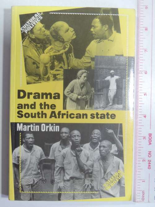 Drama and the South African State -Martin Orkin      - Scarce