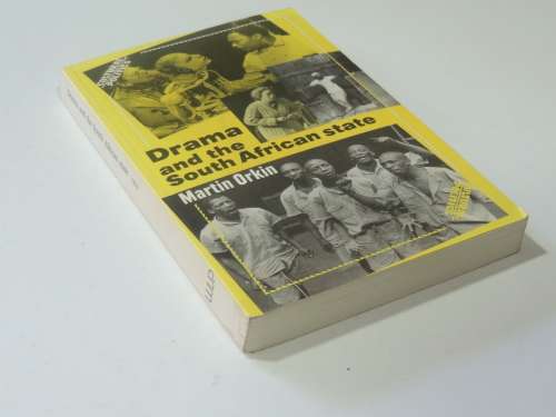 Drama and the South African State -Martin Orkin      - Scarce