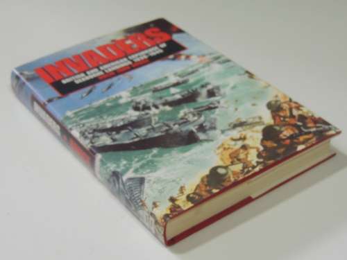 Invaders  British And American Experience Of Seaborne Landings 1939 - 1945 - Colin John Bruce