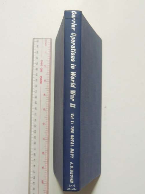 Carrier Operations In World War II Volume 1 The Royal Navy- J.D. Brown