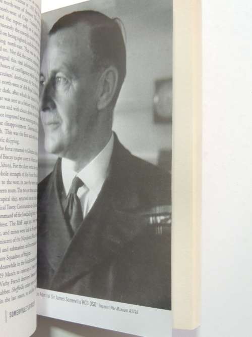 Somerville`s Force H, The Royal Navy`s Gibraltar Based Fleet, June1940 To March 1942 -Raymond Dannre