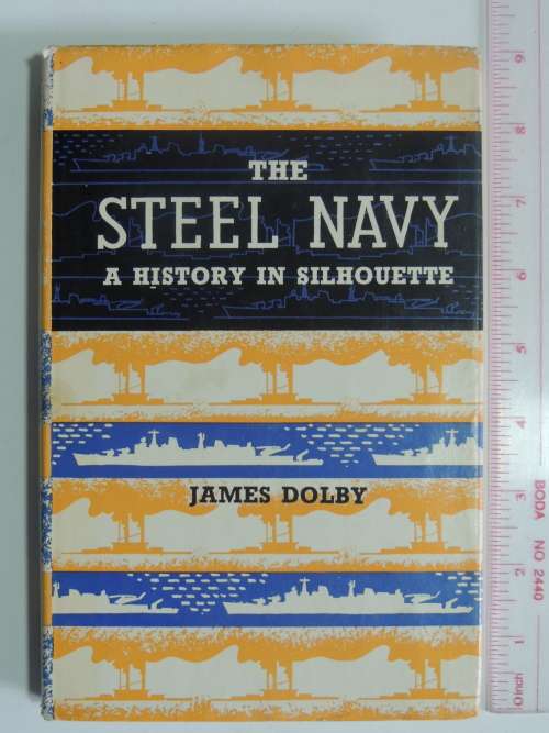 The Steel Navy  A History In Silhouette - James Dolby