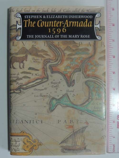 The Counter-Armada 1596  The Journall Of The Mary Rose - Stephen & Elizabeth Usherwood