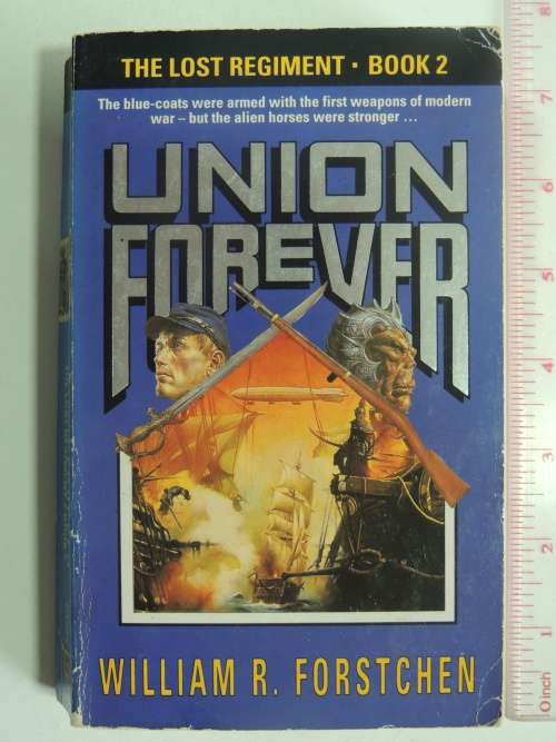 The Lost Regiment #2 - Union Forever - William R Forstchen