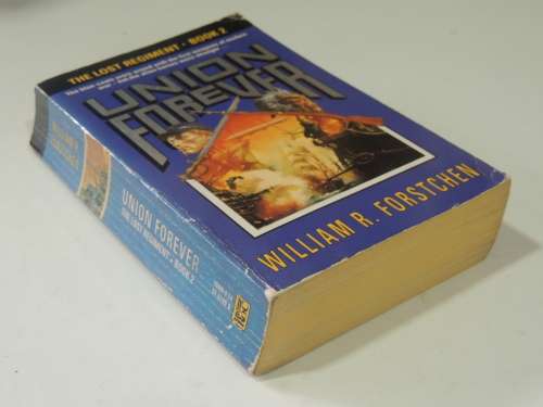 The Lost Regiment #2 - Union Forever - William R Forstchen