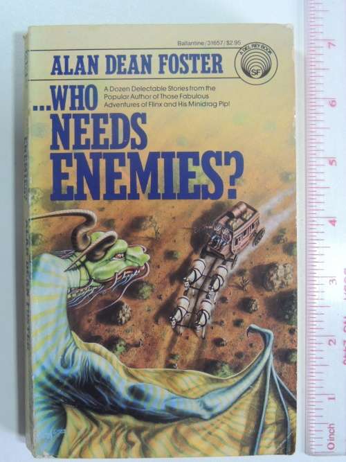 . Who Needs Enemies? - Alan Dean Foster
