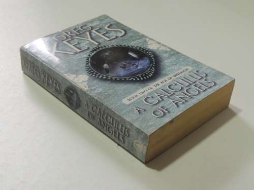 A Calculus of Angels - Book 2 The Age of Unreason - Greg Keys
