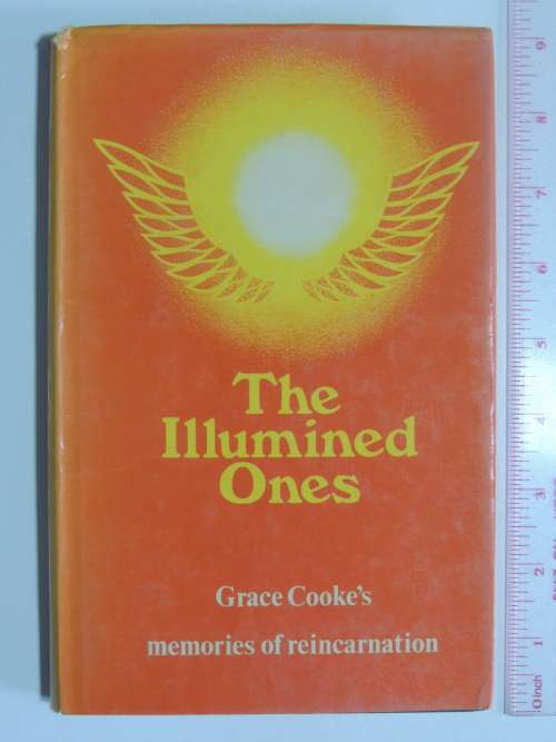 The Illumined Ones - Grace Cooke`s Memories of Reincarnation 1979
