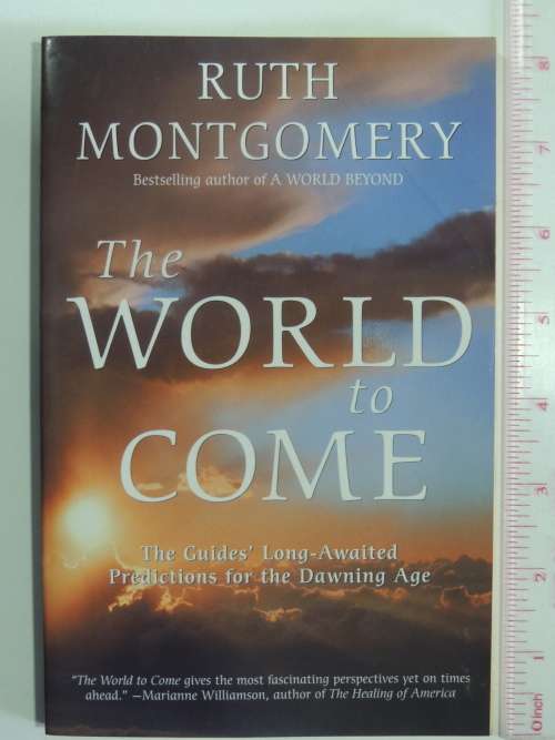 The World to Come - The Guide`s Long-Awaited Predictions for the Dawning Age - Ruth Montgomery