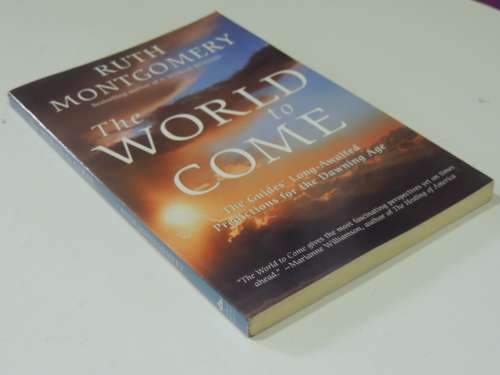 The World to Come - The Guide`s Long-Awaited Predictions for the Dawning Age - Ruth Montgomery