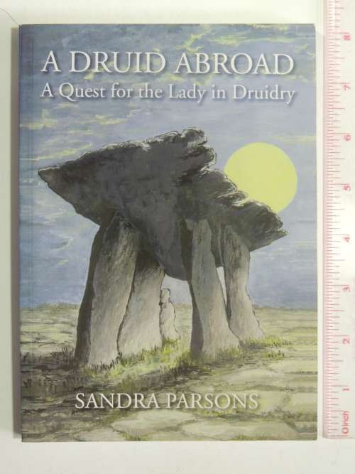 A Druid Abroad - A Quest for the Lady in Druidry - Sandra Parsons