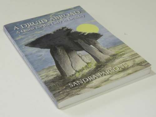 A Druid Abroad - A Quest for the Lady in Druidry - Sandra Parsons