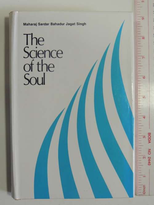 The Science Of The Soul - Maharaj Sardar Bahadur Jagat Singh