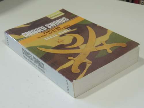 Crossed Swords  Pakistan  Its Army, And The Wars Within - Shuja Nawaz