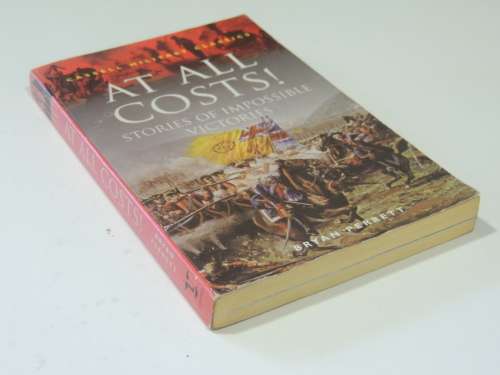 At All Costs! - Stories Of Impossible Victories  - Bryan Perrett