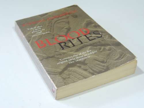 Blood Rites - Origins And History Of The Passions Of War - Barbara Ehrenreich