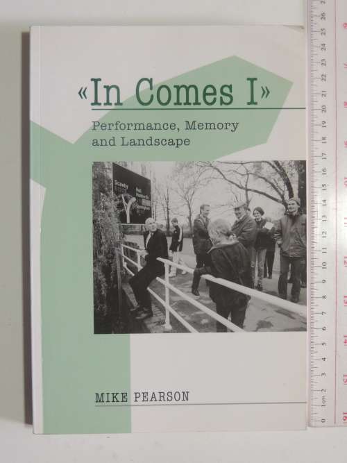 `In Comes I` - Performance, Memory & Landscape- Mike Pearson