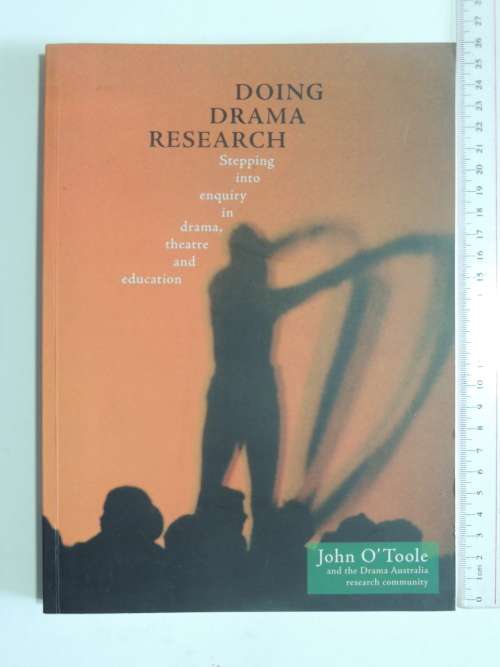 Doing Drama Research - Stepping into Enquiry in Drama,Theatre & Education - John O`Toole BOOK