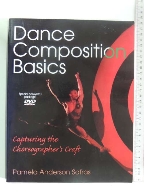 Dance Composition Basics - Capturing the Choreographer`s Craft - Pamela Anderson Sofras - plus CD