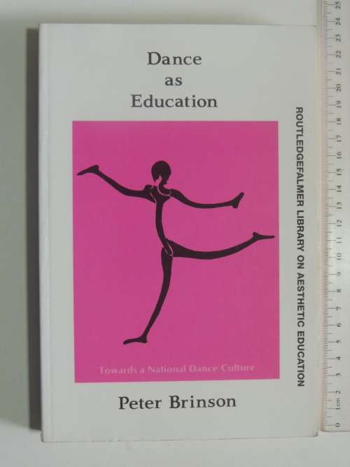 Dance as Education - Towards a National Dance Culture - Peter Brinson BOOK