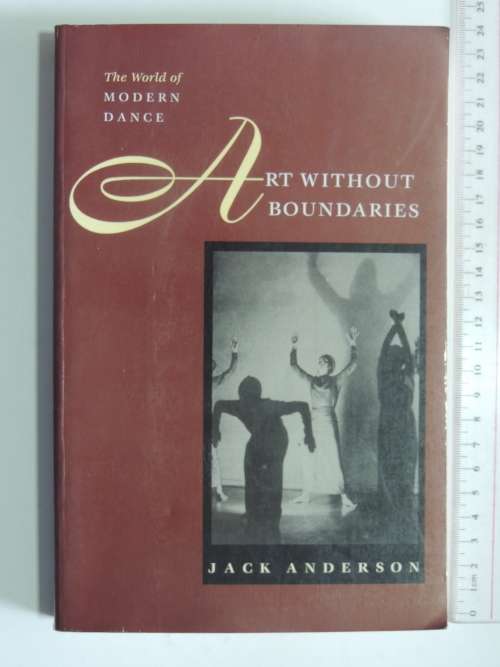 The World of Modern Dance - Art without Boundaries - Jack Anderson BOOK