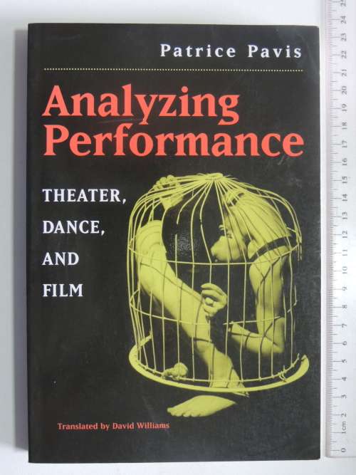 Analyzing Performance - Theater, Dance, and Film- Patrice Pavis BOOK