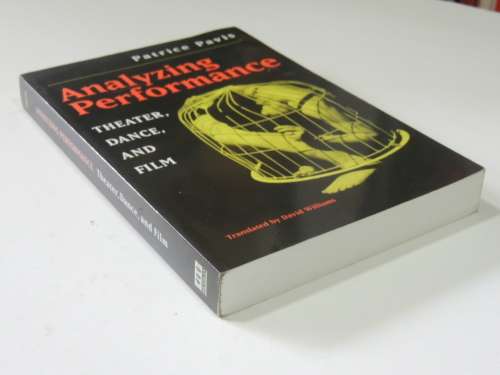 Analyzing Performance - Theater, Dance, and Film- Patrice Pavis BOOK