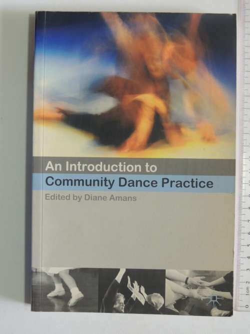 An Introduction to Community Dance Practice - Diane Amans