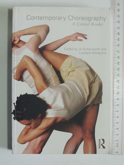 Contemporary Choreography -  Critical Reader - Jo Butterworth, Liesbeth Wildschut DANCE