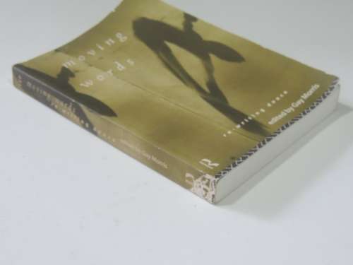 Moving Words - Re-Writing Dance - Ed. Gay Morris
