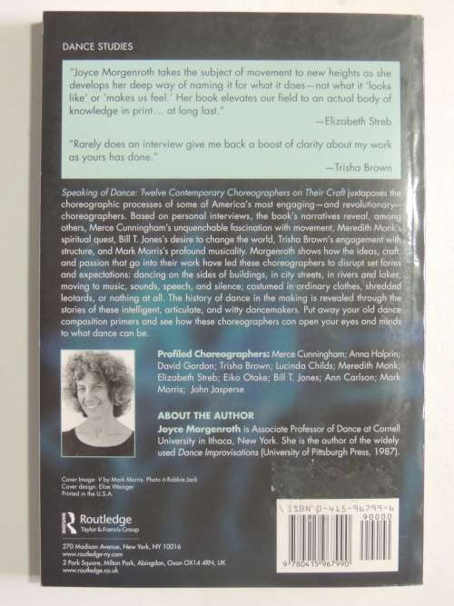 Speaking of Dance, 12 Contemporary Choreographers on Their Craft - Joyce Morgenroth