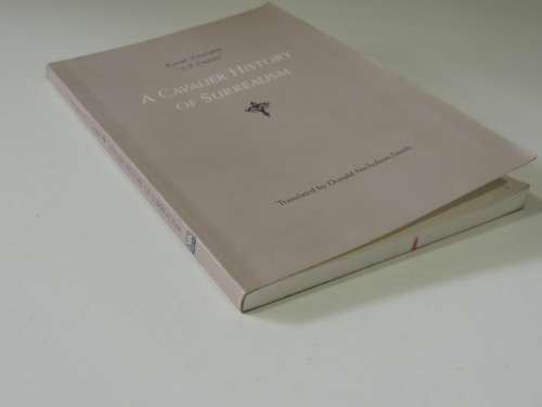 A Cavalier History of Surrealism - Raoul Vaneigem `J-F Dupuis`, Translated by Donald Nicholson-Smith