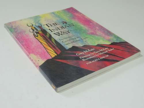 The Indian Way - Learning to Communicate with Mother Earth - Gary McLain