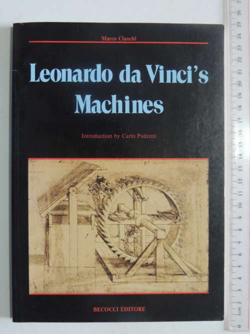 Leonardo da Vinci`s Machines  - Marco Cianchi