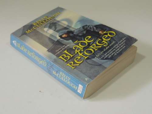 Blade Reforged - A Fallen Blade Novel  - Kelly McCullough